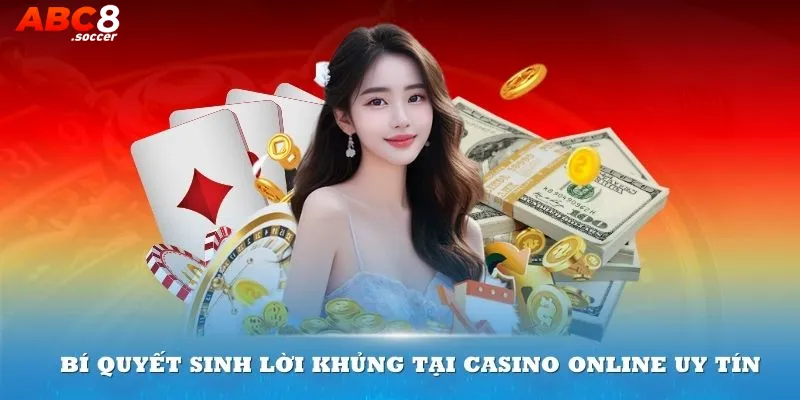 Bí quyết sinh lời khủng tại casino online uy tín abc 8