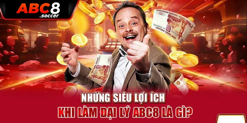 Những lợi ích khi trở thành nhà tiếp thị của sân chơi ABC8